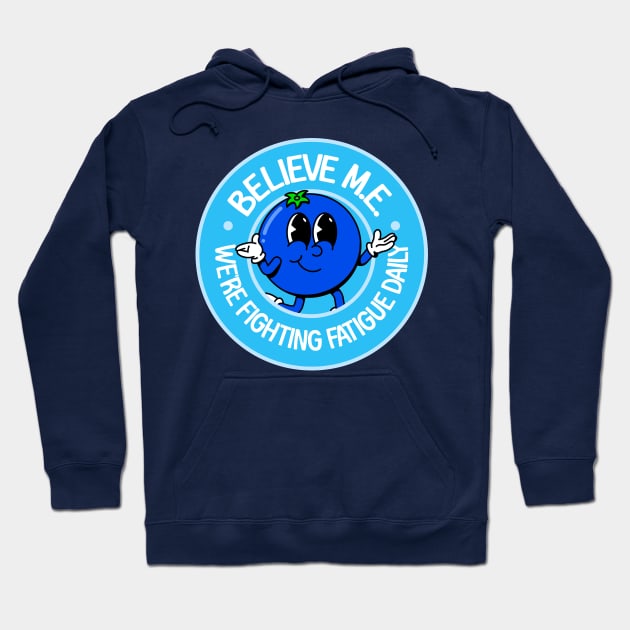 Believe M.E. - Chronic Fatigue Syndrome Awareness Hoodie by Football from the Left